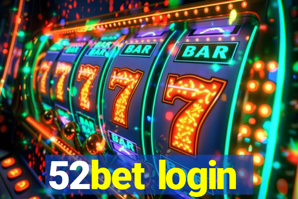 52bet login